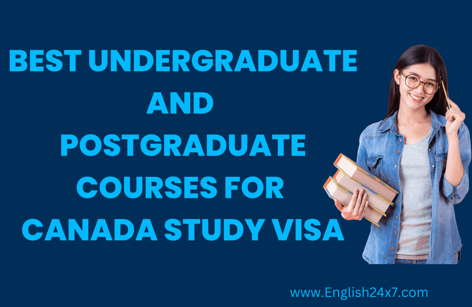 Best Undergraduate And Postgraduate Courses For Canada Study Visa